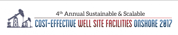 4th Annual Well Site Facilities Onshore @ The Westin Galleria Houston | Houston | Texas | United States